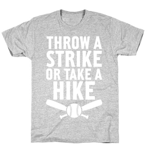 Throw A Strike Or Take A Hike T-Shirt