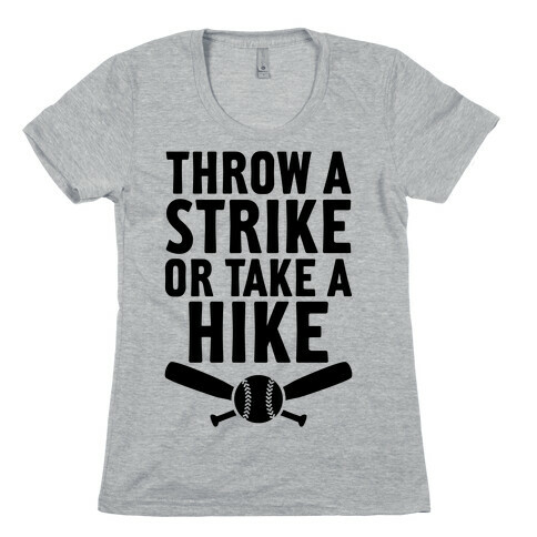 Throw A Strike Or Take A Hike Womens T-Shirt