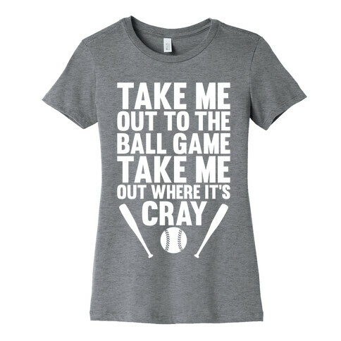 Take Me Out To The Ball Game Womens T-Shirt