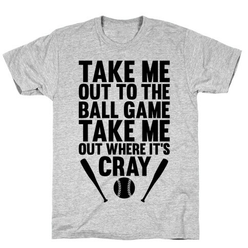 Take Me Out To The Ball Game T-Shirt