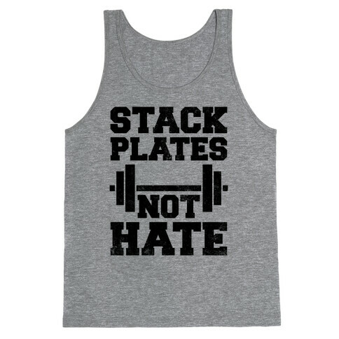 Stack Plates Not Hate Tank Top