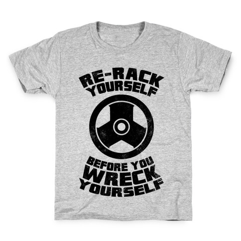 Re-Rack Yourself Before You Wreck Yourself Kids T-Shirt