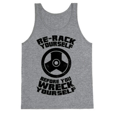 Re-Rack Yourself Before You Wreck Yourself Tank Top