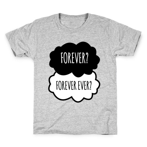Forever? Forever Ever? Kids T-Shirt