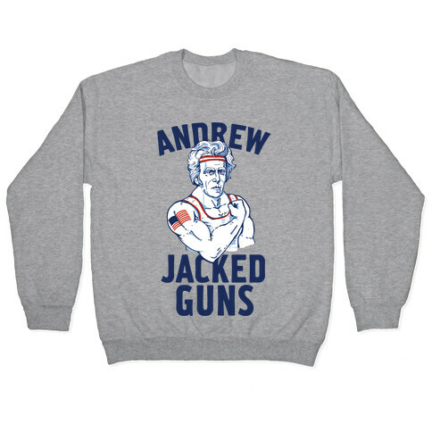 Andrew Jacked-Guns Pullover