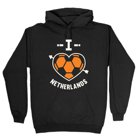 I Love Netherlands (Soccer) Hooded Sweatshirt