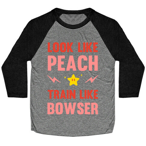 Look Like Peach Train Like Bowser Baseball Tee