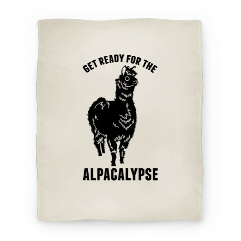 Get Ready for the Alpacalypse Blanket