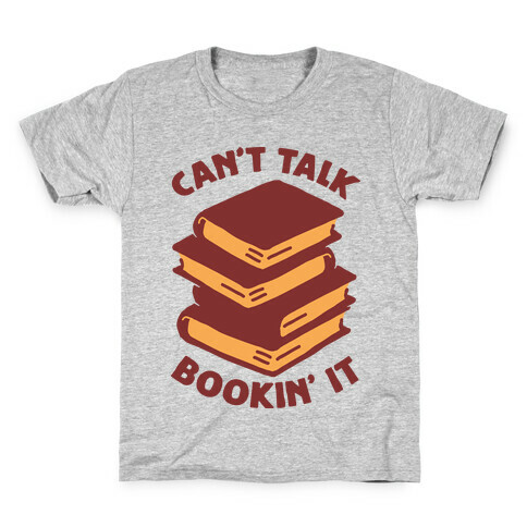 Can't Talk, Bookin' It Kids T-Shirt