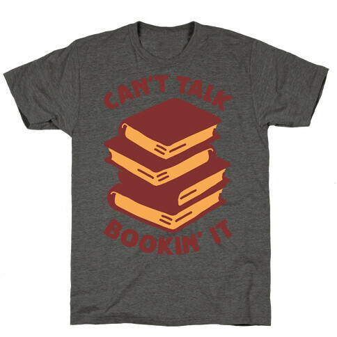 Can't Talk, Bookin' It T-Shirt