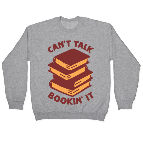 Can't Talk, Bookin' It Pullover