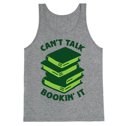 Can't Talk, Bookin' It Tank Top