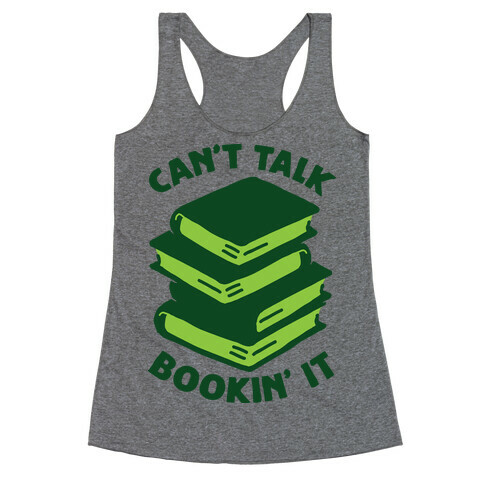 Can't Talk, Bookin' It Racerback Tank Top