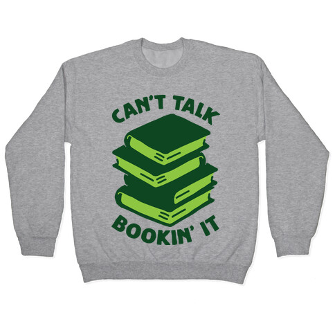 Can't Talk, Bookin' It Pullover