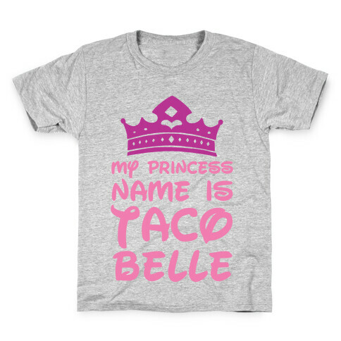 My Princess Name Is Taco Belle Kids T-Shirt