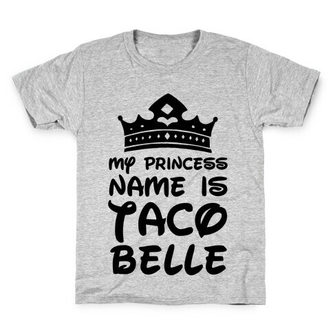 My Princess Name Is Taco Belle Kids T-Shirt