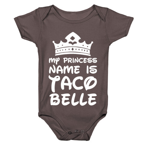 My Princess Name Is Taco Belle Baby One-Piece