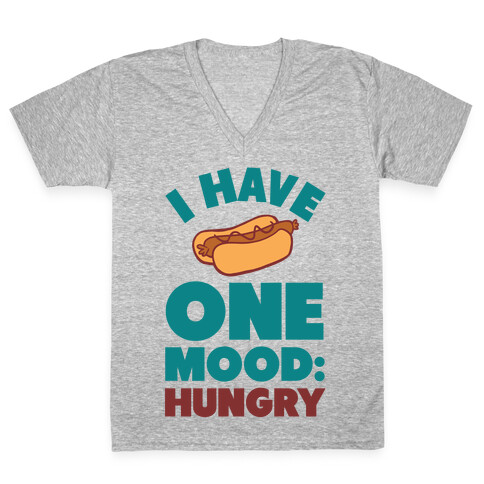 I Have One Mood: Hungry V-Neck Tee Shirt