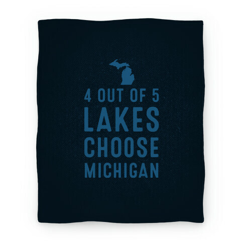 4 Out Of 5 Lakes Choose Michigan Blanket