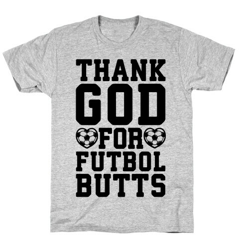 Thank God For Futbol Butts T-Shirt