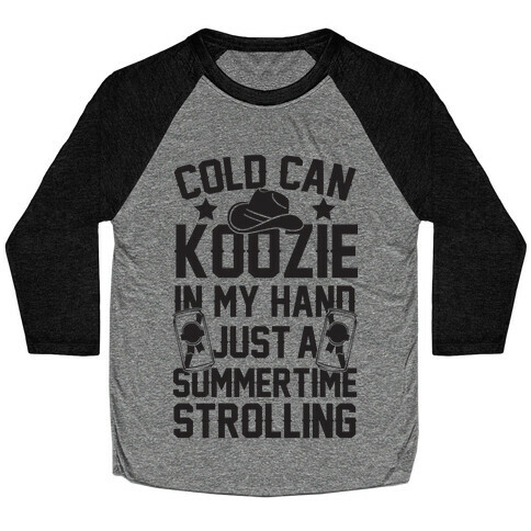 Cold Can Koozie In My Hand Just A Summertime Strolling Baseball Tee