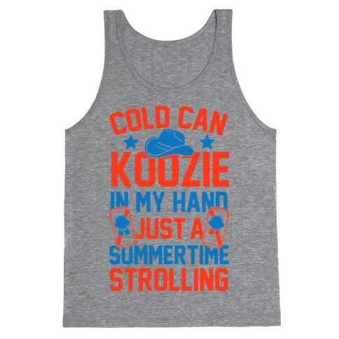 Cold Can Koozie In My Hand Just A Summertime Strolling Tank Top
