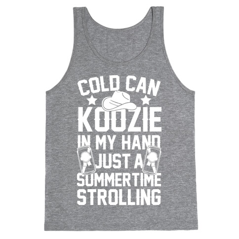Cold Can Koozie In My Hand Just A Summertime Strolling Tank Top