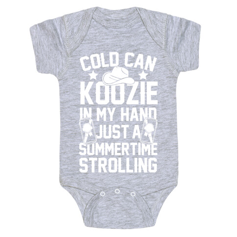 Cold Can Koozie In My Hand Just A Summertime Strolling Baby One-Piece