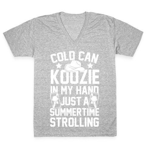 Cold Can Koozie In My Hand Just A Summertime Strolling V-Neck Tee Shirt