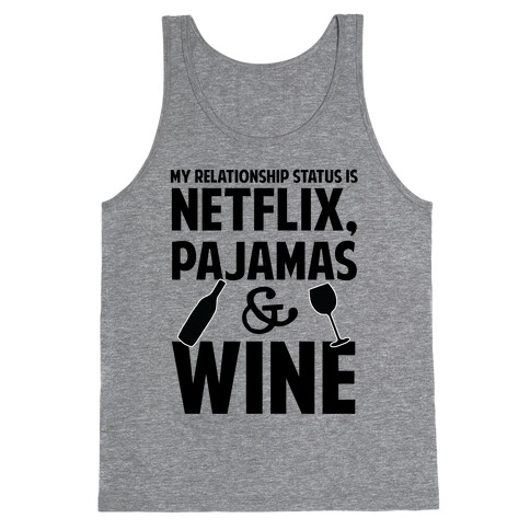 My Relationship Status Is Netflix, Pajamas and Wine Tank Top