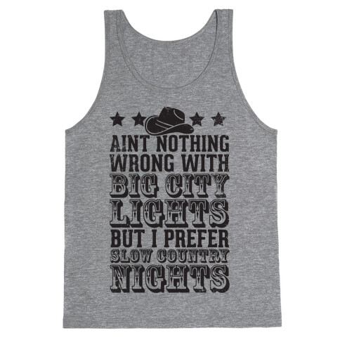 Aint Nothing Wrong With Big City Lights But I prefer Slow Country Nights Tank Top