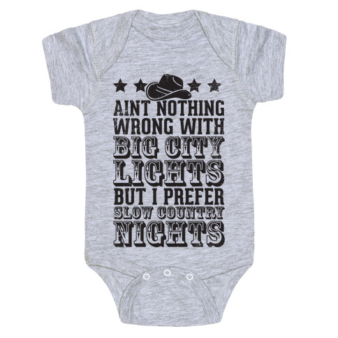 Aint Nothing Wrong With Big City Lights But I prefer Slow Country Nights Baby One-Piece