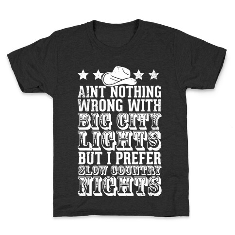 Aint Nothing Wrong With Big City Lights But I prefer Slow Country Nights Kids T-Shirt