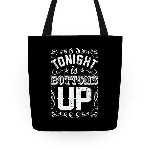 Tonight is Bottoms Up Tote
