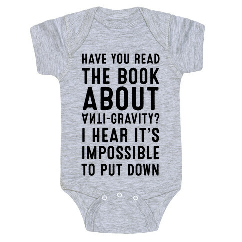 Have You Read The Book About Anti-Gravity? I Hear It's Impossible To Put Down Baby One-Piece