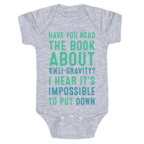 Have You Read The Book About Anti-Gravity? I Hear It's Impossible To Put Down Baby One-Piece