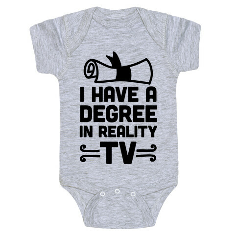 I Have A Degree In Reality TV Baby One-Piece