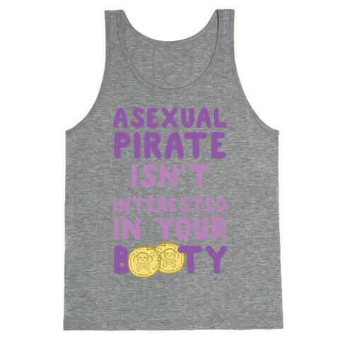 Asexual Pirate Isn't Interested In Your Booty Tank Top