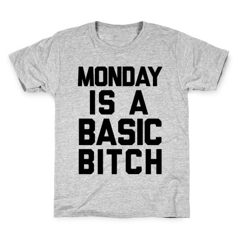 Monday Is A Basic Bitch Kids T-Shirt