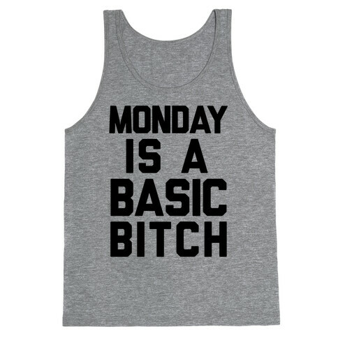 Monday Is A Basic Bitch Tank Top