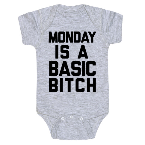 Monday Is A Basic Bitch Baby One-Piece