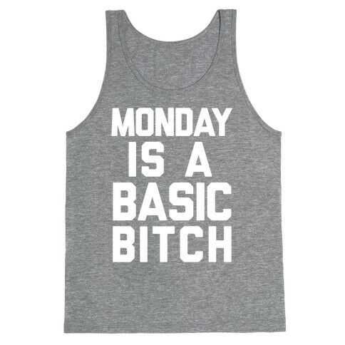 Monday Is A Basic Bitch Tank Top