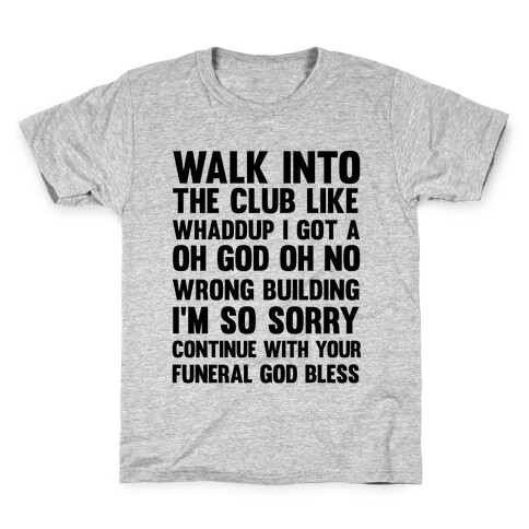 Walk Into The Club Like Oh No Oh God Kids T-Shirt