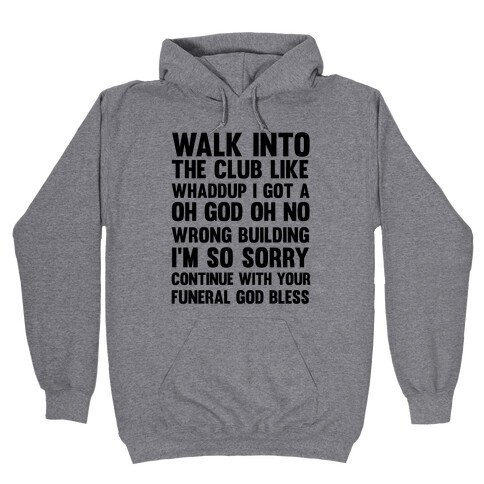 Walk Into The Club Like Oh No Oh God Hooded Sweatshirt