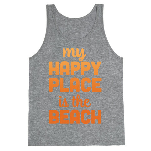 My Happy Place Is The Beach Tank Top