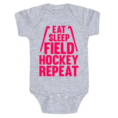 Eat Sleep Field Hockey Repeat Baby One-Piece