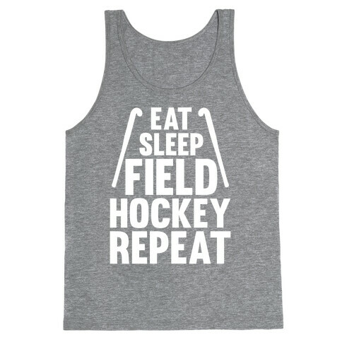 Eat Sleep Field Hockey Repeat Tank Top