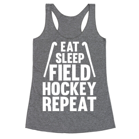 Eat Sleep Field Hockey Repeat Racerback Tank Top