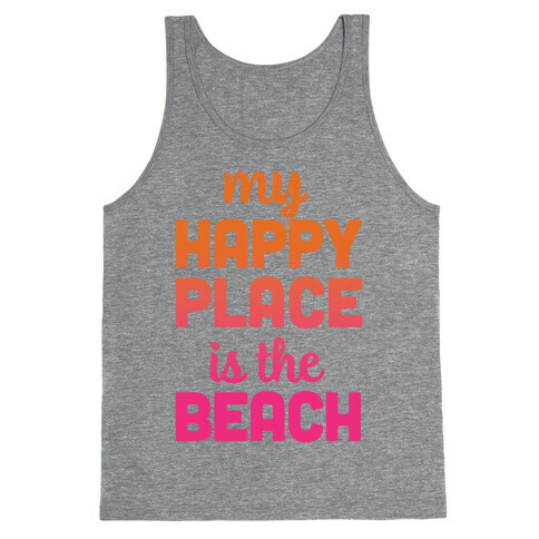 My Happy Place Is The Beach Tank Top