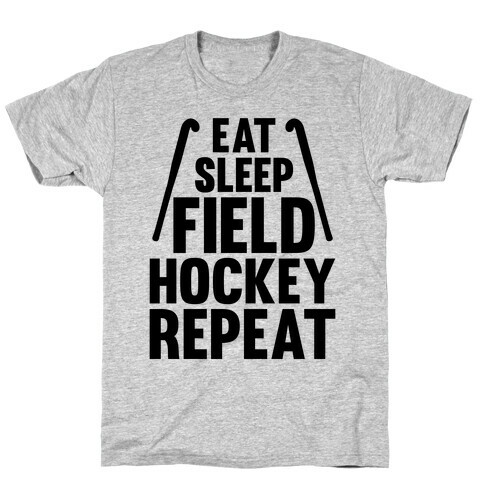 Eat Sleep Field Hockey Repeat T-Shirt